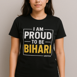 Proud_To_Be_Bihari_VESTOA